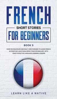 French Short Stories for Beginners Book 5