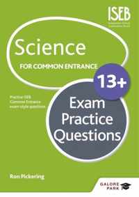 Science for Common Entrance 13+ Exam Practice Questions (for the June 2022 exams)