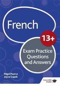 French for Common Entrance 13+ Exam Practice Questions and Answers (for the June 2022 exams)