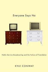 Everyone Says No: Public Service Broadcasting And The Failure Of Translation