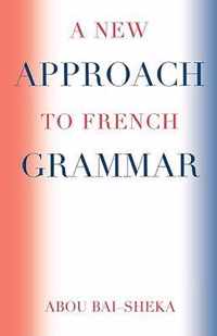 A New Approach to French Grammar