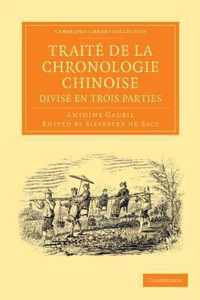 Traite De La Chronologie Chinoise, Divise En Trois Parties