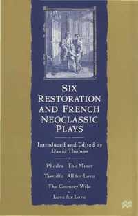 Six Restoration and French Neoclassic Plays