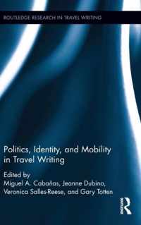 Politics, Identity, and Mobility in Travel Writing