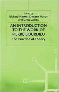 An Introduction to the Work of Pierre Bourdieu