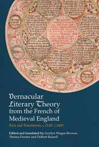 Vernacular Literary Theory from the French of Medieval England: Texts and Translations, C.1120-C.1450