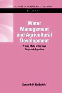 Water Management and Agricultural Development: A Case Study of the Cuyo Region of Argentina