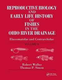 Reproductive Biology and Early Life History of Fishes in the Ohio River Drainage