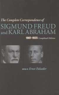 The Complete Correspondence of Sigmund Freud and Karl Abraham 1907-1925