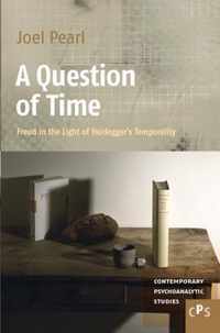 A Question of Time: Freud in the Light of Heidegger S Temporality