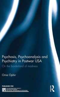 Psychosis, Psychoanalysis and Psychiatry in Postwar USA