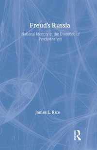 Freud's Russia: National Identity in the Evolution of Psychoanalysis