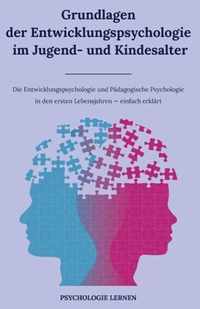 Grundlagen der Entwicklungspsychologie im Jugend- und Kindesalter