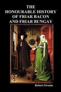 The Honourable Historie of Friar Bacon and Friar Bungay