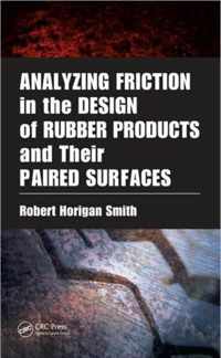 Analyzing Friction in the Design of Rubber Products and Their Paired Surfaces