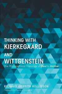 Thinking With Kierkegaard And Wittgenstein