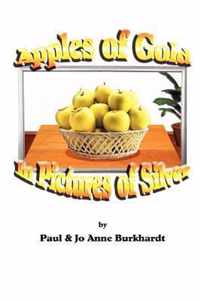 Apples of Gold in Pictures of Silver