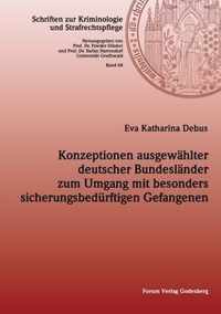 Konzeptionen ausgewahlter deutscher Bundeslander zum Umgang mit besonders sicherungsbedurftigen Gefangenen