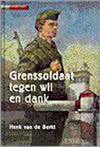 Grenssoldaat tegen wil en dank