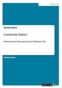 Leuchtende Südsee!: Münchens letzte Völkerschau auf dem Oktoberfest 1959