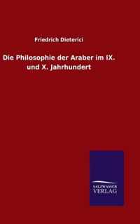 Die Philosophie der Araber im IX. und X. Jahrhundert