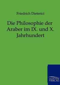 Die Philosophie der Araber im IX. und X. Jahrhundert