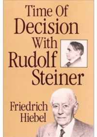 Time of Decision with Rudolf Steiner