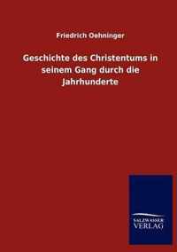 Geschichte des Christentums in seinem Gang durch die Jahrhunderte