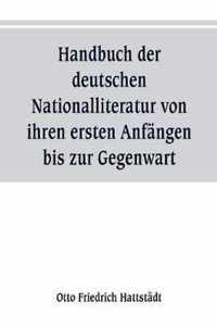 Handbuch der deutschen Nationalliteratur von ihren ersten Anfangen bis zur Gegenwart