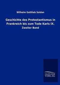 Geschichte des Protestantismus in Frankreich bis zum Tode Karls IX.