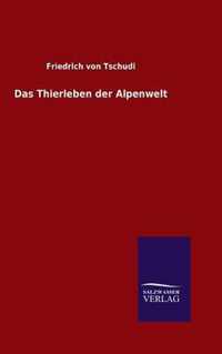 Das Thierleben der Alpenwelt