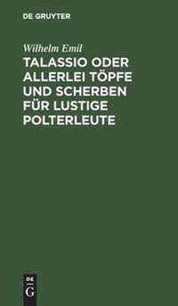 Talassio Oder Allerlei Toepfe Und Scherben Fur Lustige Polterleute