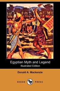 Egyptian Myth and Legend (Illustrated Edition) (Dodo Press)