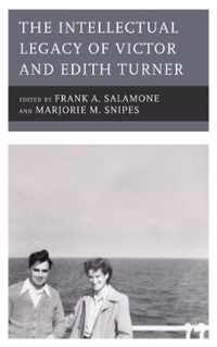 The Intellectual Legacy of Victor and Edith Turner