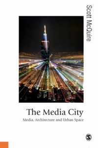 The Media City: Media, Architecture and Urban Space