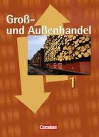 Groß- und Außenhandel 1. Fachkunde. Schülerbuch