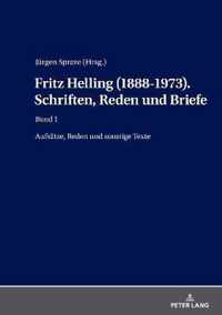 Fritz Helling (1888-1973). Schriften, Reden Und Briefe: Band1