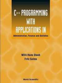 C++ Programming With Applications In Administration, Finance And Statistics (Includes The Standard Template Library)