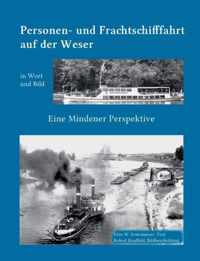 Kleine Geschichte der Personen- und Frachtschifffahrt auf der Ober- und Mittelweser in Wort und Bild