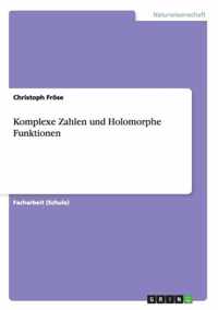 Komplexe Zahlen und Holomorphe Funktionen