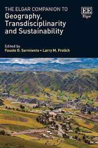 The Elgar Companion to Geography, Transdisciplinarity and Sustainability