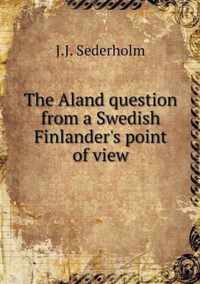 The Aland question from a Swedish Finlander's point of view