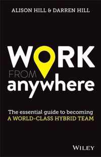 Work From Anywhere - The essential guide to becoming a world-class