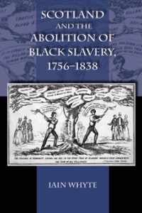 Scotland and the Abolition of Black Slavery, 1756-1838