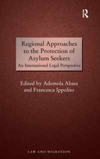 Regional Approaches to the Protection of Asylum Seekers: An International Legal Perspective