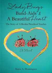 LadyBugs Band-Aids & A Beautiful Heart