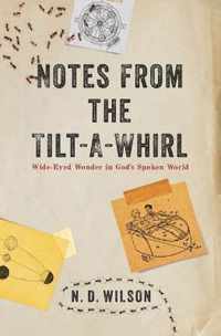 Notes From Tilt A Whirl WideEyed Wonder in God's Spoken World