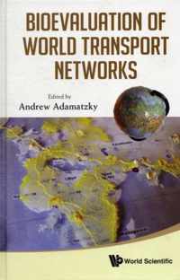 Bioevaluation Of World Transport Networks