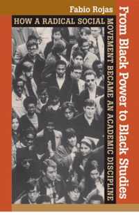 From Black Power to Black Studies - How a Radical Social Movement Became and Academic Discipline