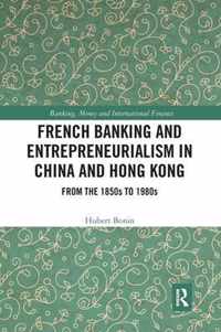 French Banking and Entrepreneurialism in China and Hong Kong